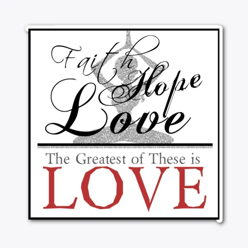 The Greatest These is Love